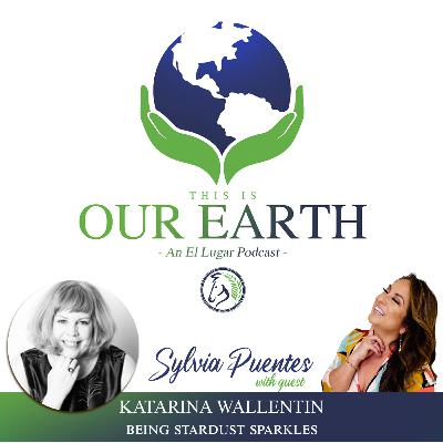 #15 Being Stardust Sparkles with Katarina Wallentin