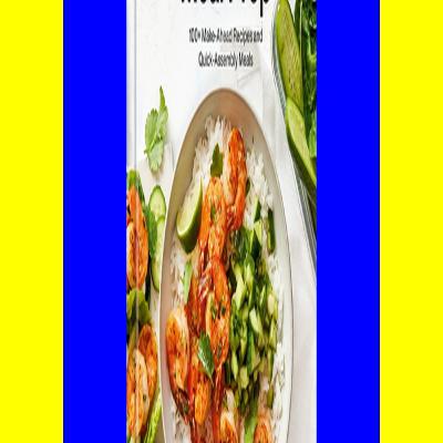 READDOWNLOAD% Downshiftology Healthy Meal Prep 100+ Make-Ahead Recipes and Quick-Assembly Meals A Gluten-Free Cookbook {epub download}