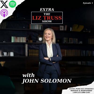 The Liz Truss Show Extra with John Solomon