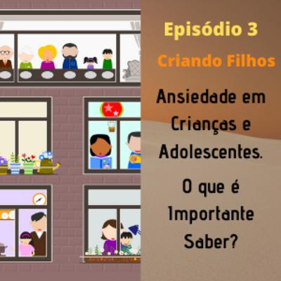 Ansiedade Em Crianças E Adolescentes o que é importante saber Ansiedade Em Crianças E Adolescentes o que é importante saber