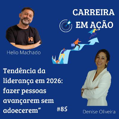 #85_ Tendência da liderança em 2026: fazer pessoas avançarem sem adoecerem