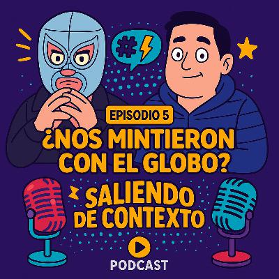 🎙️Episodio 5 : ¿Nos mintieron con el globo? 🌍🤯 | Saliendo de Contexto Podcast 🎙️Episodio 5 : ¿Nos mintieron con el globo? 🌍🤯 | Saliendo de Contexto Podcast