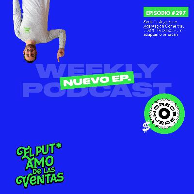 🎙 EPISODIO 297 - Serie Triángulo de Adaptación Comercial (TAC): Te adaptas, te adaptan o te sacan 🎙 EPISODIO 297 - Serie Triángulo de Adaptación Comercial (TAC): Te adaptas, te adaptan o te sacan