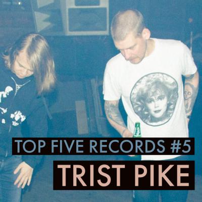 Top Five Records #5 - Trist Pike
