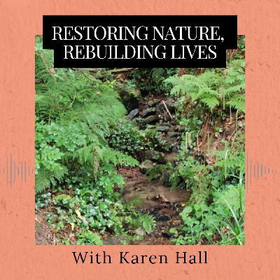 Restoring Nature, Rebuilding Lives