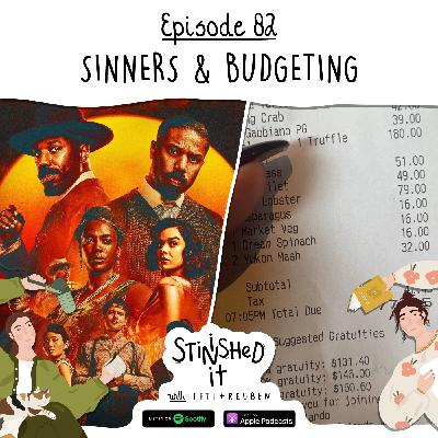 Episode 82 - Sinners & Budgeting Episode 82 - Sinners & Budgeting