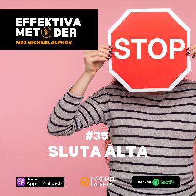 #35 Sluta älta