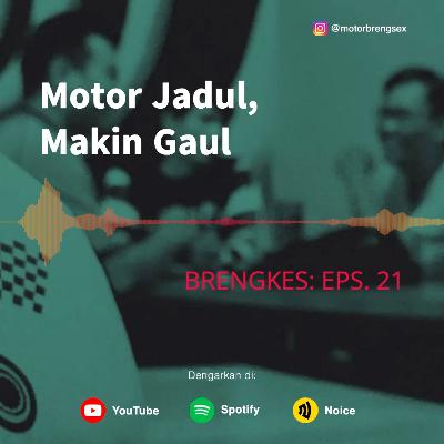 Eps. 21: Motor Jadul Makin Gaul