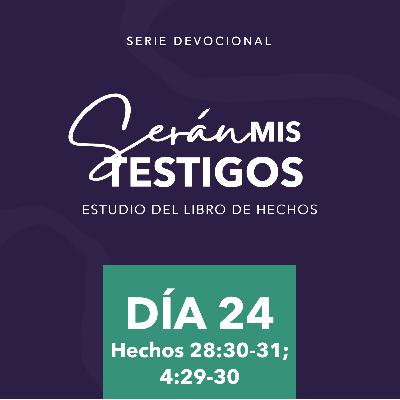 Día 24 - Devocionales basados en el libro de hechos: Serán mis testigos