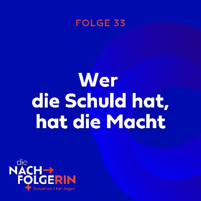 Folge 33 - Wer die Schuld hat, hat die Macht