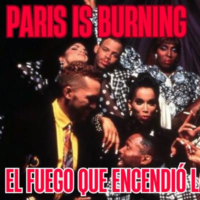 Paris Is Burning: el fuego que encendió la cultura queer Paris Is Burning: el fuego que encendió la cultura queer