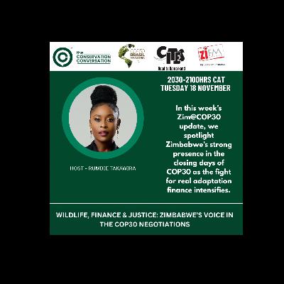 WILDLIFE, FINANCE AND JUSTICE: Zimbabwe’s Voice in the UNFCCC COP30 Negotiations