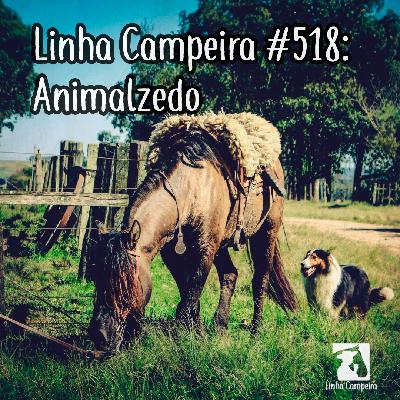 Episódio #518 - Animalzedo
