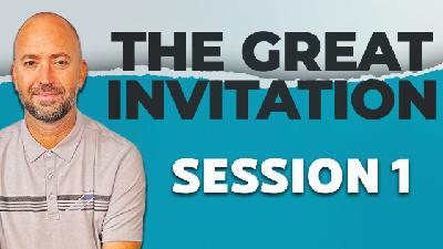The Great Invitation I Session 1