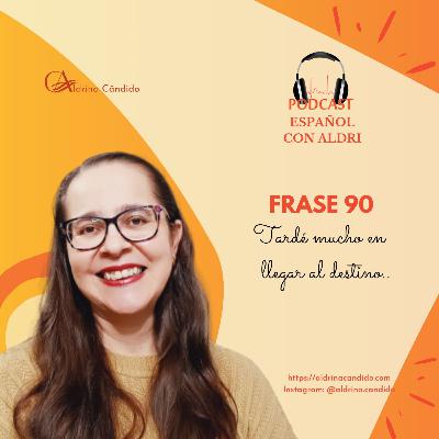 Podcast 92 – Tardé mucho en llegar al destino.