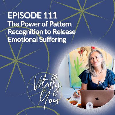 The Power of Pattern Recognition to Release Emotional Suffering