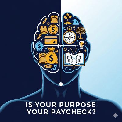 Is Your Purpose Your Paycheck?