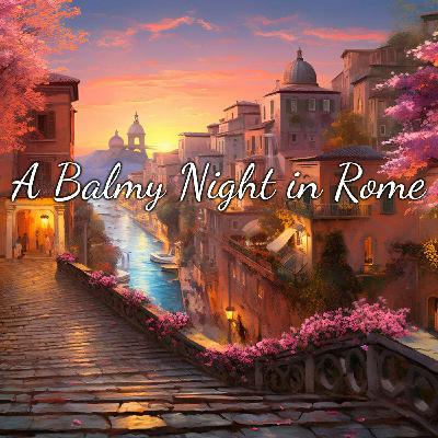 A Summer Night in Rome: Soothing Bedtime Story