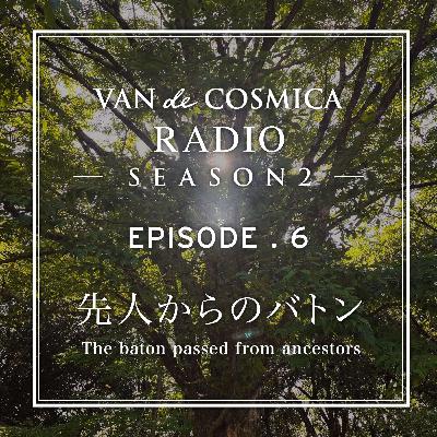 Episode6｜先人からのバトン｜The baton passed from ancestors