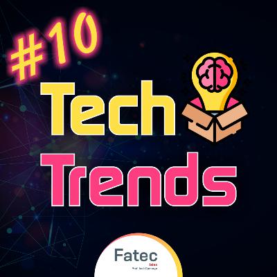 Tech Trends #10 Tech Trends #10