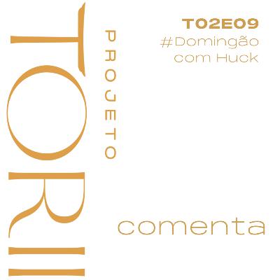 #25 “Domingão com Huck”: comentando o caso de racismo no programa