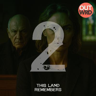 Part 2 | This Land Remembers