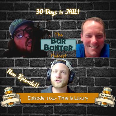 Episode 104- Time is Luxury