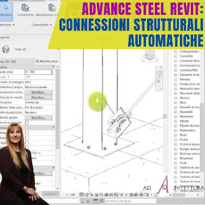 EP 275 - Advance Steel Revit: Connessioni strutturali automatiche EP 275 - Advance Steel Revit: Connessioni strutturali automatiche