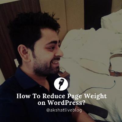How To Reduce Page Weight on WordPress?