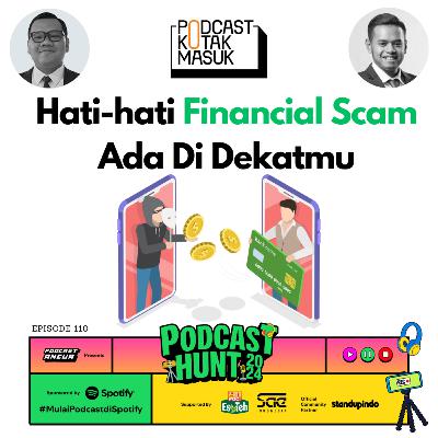 #110 Hati-hati Financial Scam Ada Di Dekatmu