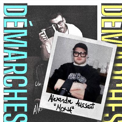 Démarches - Alexandre Aussant (Mona De Grenoble) S1 - ÉP 08