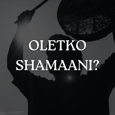 Joogaradio #59: Shamanismi Joogaradio #59: Shamanismi