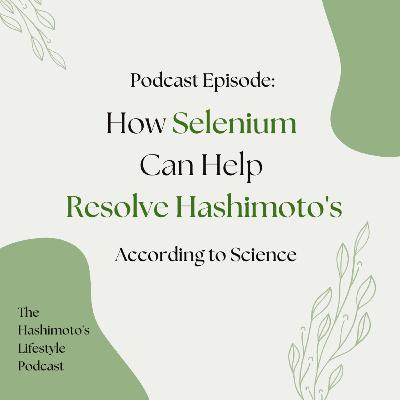 How Selenium Can Help Resolve Hashimoto's According to Science