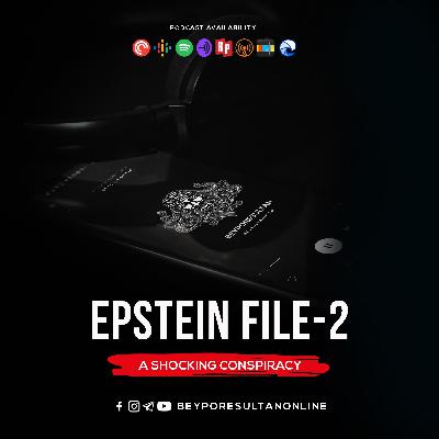 EPISODE 53 - EPSTEIN FILE - 2 | A SHOCKING CONSPIRACY | MALAYALAM PODCAST BEYPORESULTAN EPISODE 53 - EPSTEIN FILE - 2 | A SHOCKING CONSPIRACY | MALAYALAM PODCAST BEYPORESULTAN