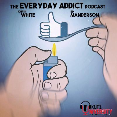 the EVERYDAY ADDICT episode