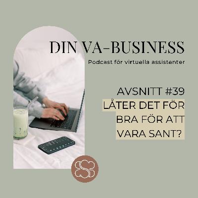 #39 - Låter det för bra för att vara sant?