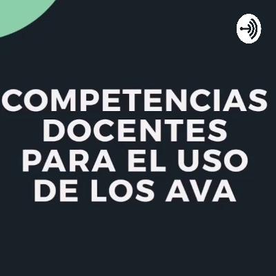 Competencias Docentes para el uso de los AVA