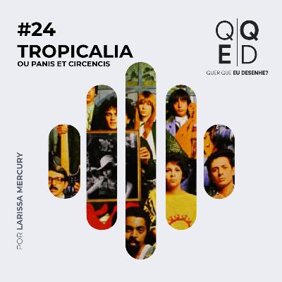 Tropicalia ou Panis et Circencis