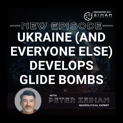 Ukraine (And Everyone Else) Develops Glide Bombs || Peter Zeihan