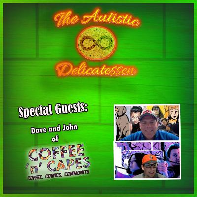Episode 26 with guests Dave & John (Coffee-n-Capes)