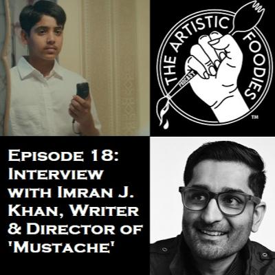Episode 18: Making 'Mustache' with Imran J Khan