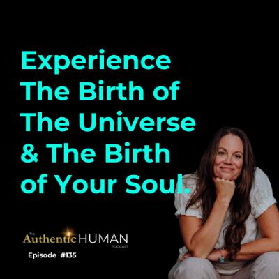 EP135 The Birth of The Universe & Your Soul's Birth EP135 The Birth of The Universe & Your Soul's Birth