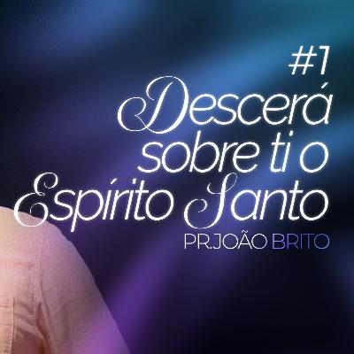 #425 | Descerá Sobre Ti o Espírito Santo #1 | Pr. João Brito | 21/12/25 #425 | Descerá Sobre Ti o Espírito Santo #1 | Pr. João Brito | 21/12/25