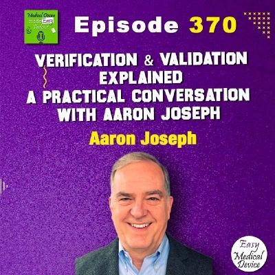 Verification & Validation Explained — A Practical Conversation with Aaron Joseph