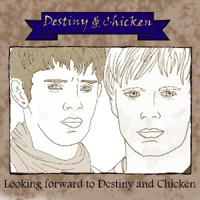 Looking forward to Destiny & Chicken