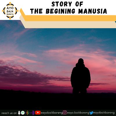 🎧 [14 Desember] | Story of the Begining Manusia