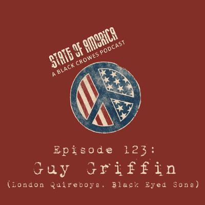 Episode 123: Guy Griffin (London Quireboys, Black Eyed Sons)