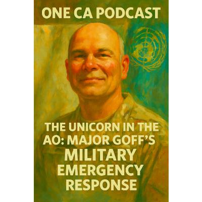 251: The Unicorn in the AO: Major Goff’s Civilian Lens on Military Emergency Response