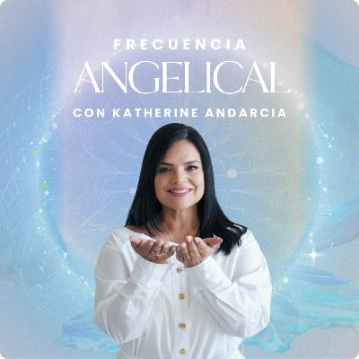 Experiencias Místicas| Frecuencia Angelical con Katherine Andarcia Experiencias Místicas| Frecuencia Angelical con Katherine Andarcia