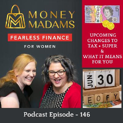 146 - Upcoming changes to Income Tax rates and Super and what it means for you